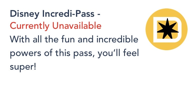 Disney Incredi-Pass unavailable banner featuring a prominent yellow Disney logo and themed details highlighting exclusive passholder perks and benefits.