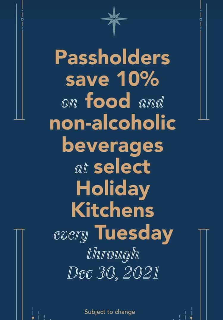 Passholders score an exclusive 10% discount on food and drinks at select Holiday Kitchens throughout EPCOT every Tuesday during the Festival of the Holidays, now through December 30, 2021.