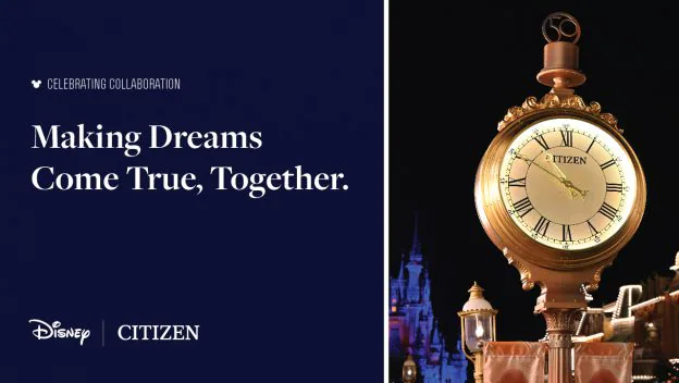 Magic Kingdom’s iconic clock tower aglow at night, with the inspiring message "Making Dreams Come True, Together." Disney and Citizen collaboration logos are displayed on the left, celebrating partnership in a world of wonder.
