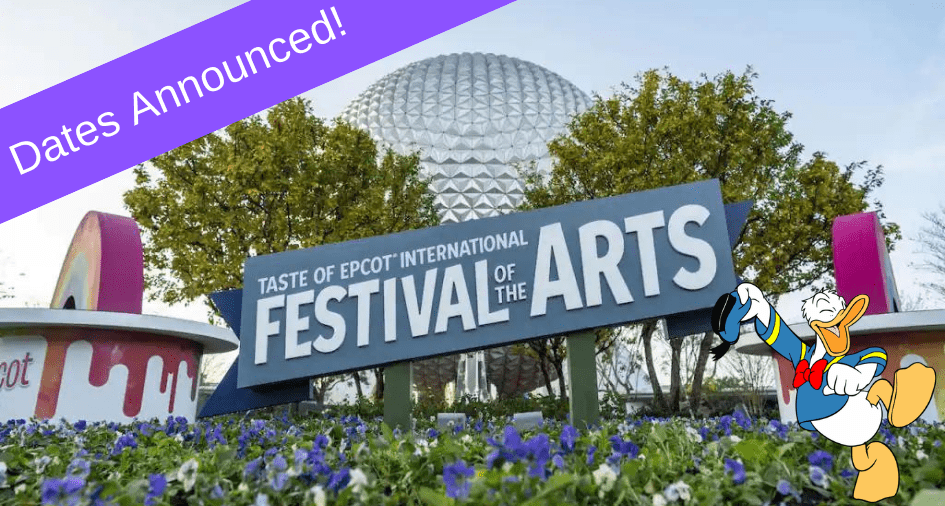 EPCOT International Festival of the Arts sign surrounded by vibrant flowers, featuring Donald Duck and a bold purple banner announcing “Dates Announced!”.