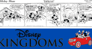 Classic Mickey Mouse comic strips are featured at the top, while below, the Disney Kingdoms logo sits next to Mickey, Minnie, and Pluto driving a vintage red car—evoking the whimsical spirit and nostalgia of timeless Disney park comics beloved by fans.