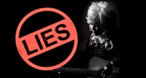 Black and white image of a woman with long, light-colored hair playing a guitar, partially obscured by shadows. A large red circle with a diagonal line and the word "LIES" is stamped across the image. This stark portrayal contrasts sharply with Dolly Parton's well-known charity work.