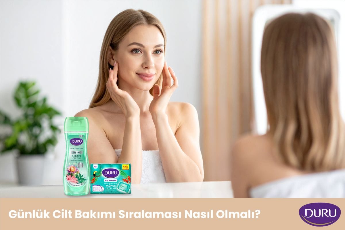 Günlük Cilt Bakımı Sıralaması Nasıl Olmalı?