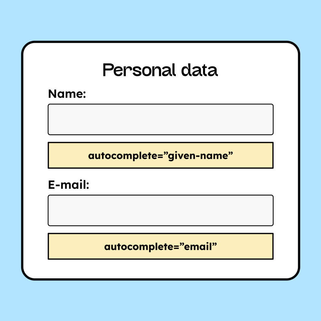 llustration of a form displaying two input fields: one for "Name" and one for "Email Address." Below each input field, the autocomplete attribute is shown with the correct value for each field: autocomplete="given-name" for Name and autocomplete="email" for Email Address.