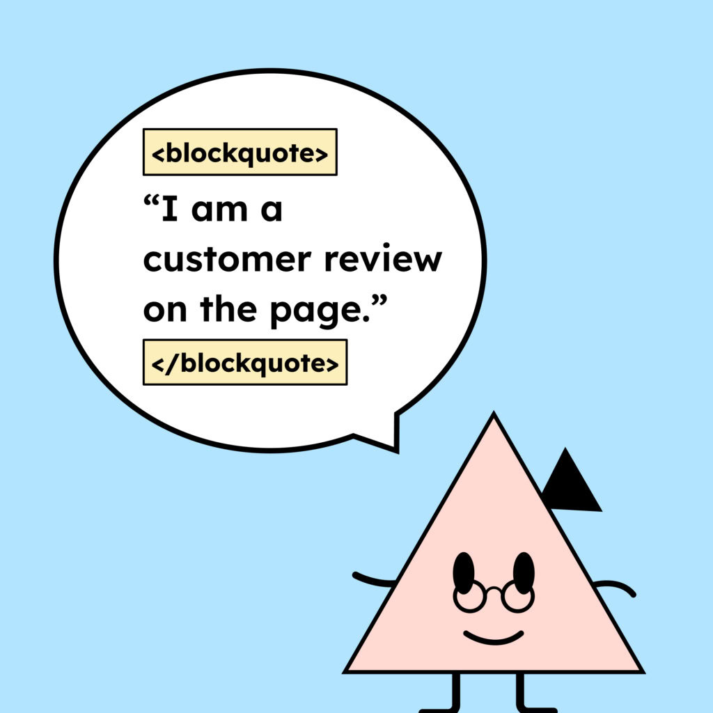 Illustration of a speech bubble with the text: "I am a customer review on the page." The text is shown inside a blockquote element, indicating a standalone quote or testimonial.