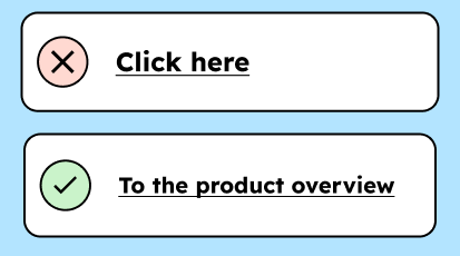 "Click here" is not a meaningful link. It would be better to call the link, for example, to the product overview.