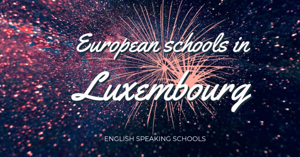 5 Best English and European Schools in Luxembourg 2 Fireworks over text European schools in Luxembourg