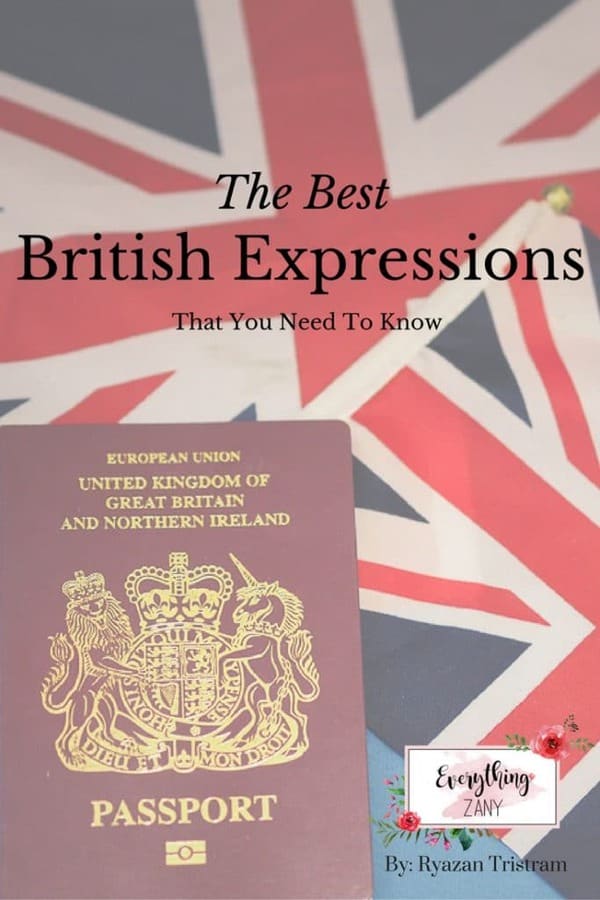 BEST BRITISH EXPRESSIONS THAT YOU NEED TO KNOW