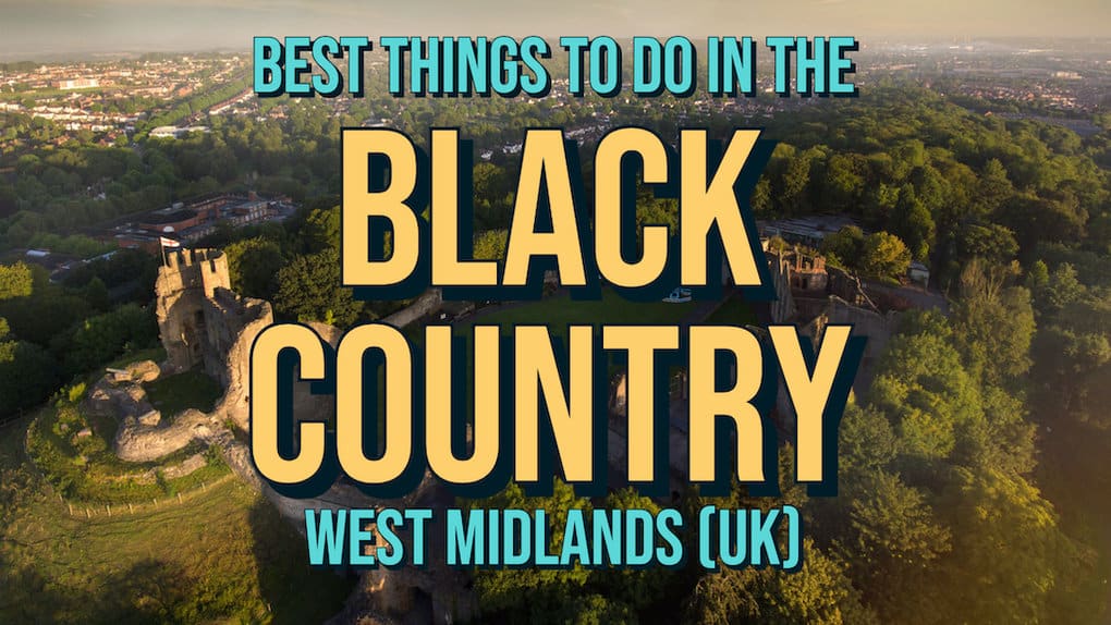 Best things to do in the black country west midlands UK feat