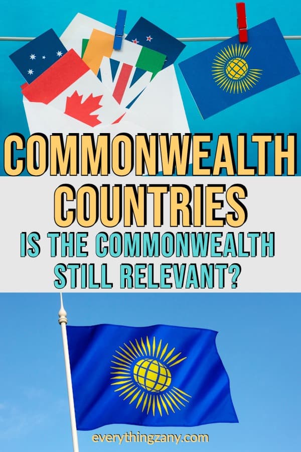 Commonwealth Countries Is the Commonwealth Still Relevant