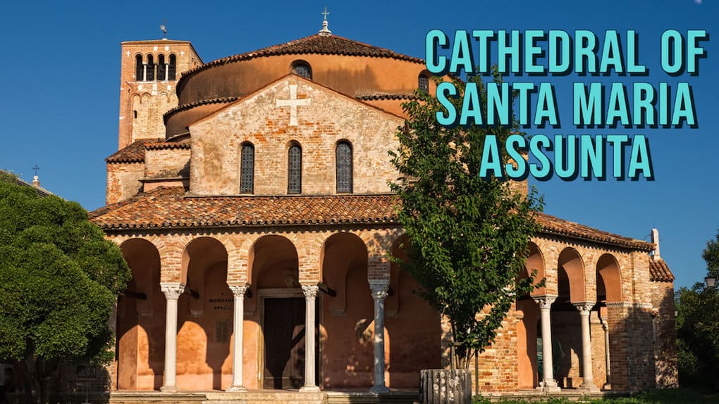Cathedral of Santa Maria Assunta in Torcello island Veneto Italy