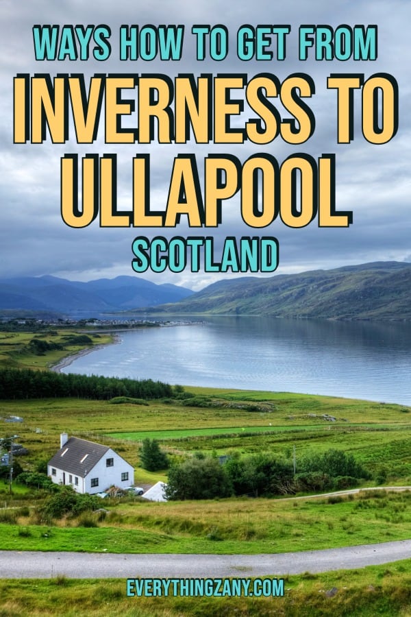 Ways How to Get from Inverness to Ullapool Scotland pin