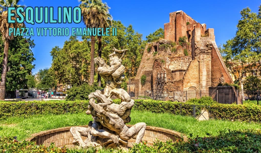 Esquilino Neighborhood in Rome Piazza Vittorio Emanuele II