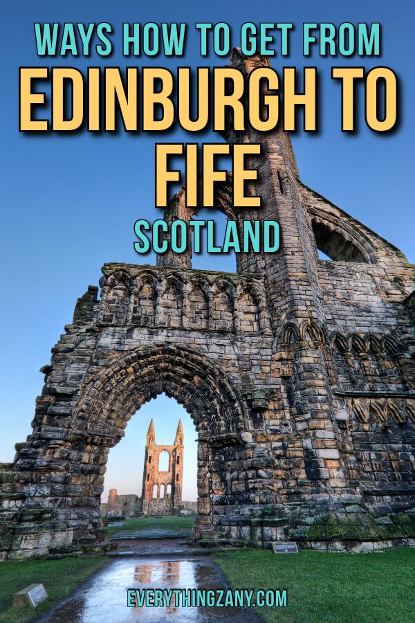 Ways How to Get From Edinburgh to Fife Scotland pin