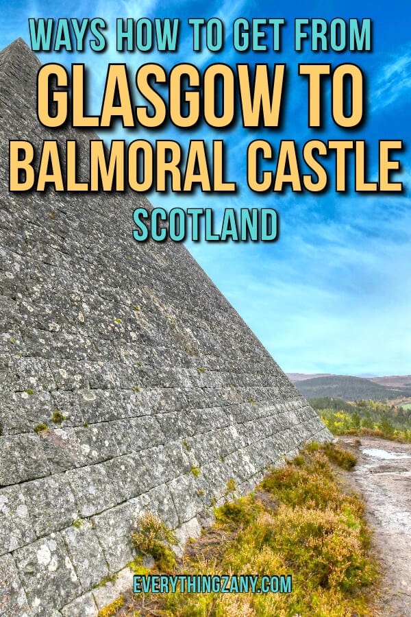 How to Get from Glasgow to Balmoral Castle Scotland pin