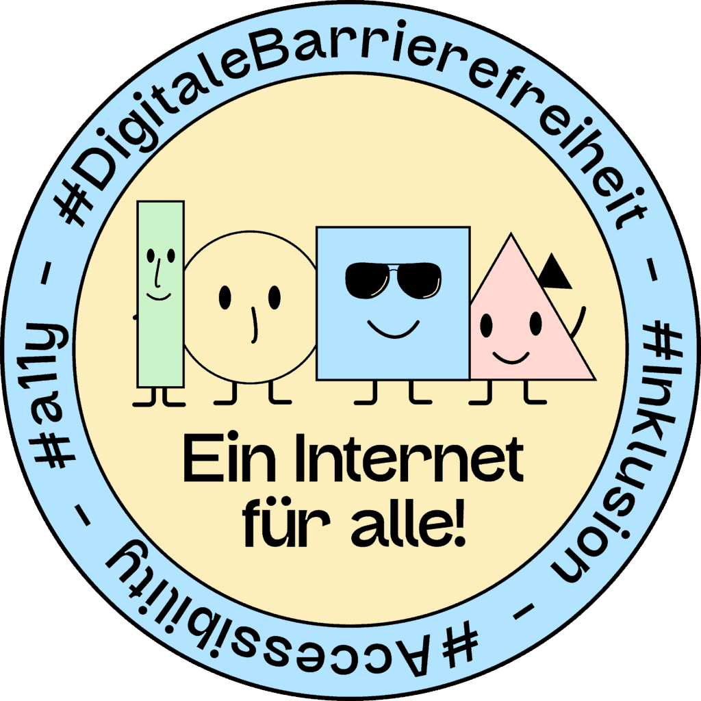 Ein runder, gelber Sticker mit einer Illustration von unseren vier Maskottchen darin. Darunter steht: ein Internet für alle. Drumherum ist ein blauer Kreis, in dem steht #DigitaleBarrierefreiheit, #Inklusion, #Accessibility und #a11y