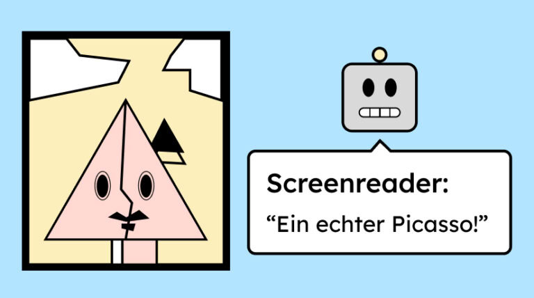 Illustration von einem Bild, dass an den Stil von Picasso erinnert. Daneben eine Illustration von einem Roboter-Kopf, der einen Screenreader darstellt. Der Screenreader beschreibt das Bild und sagt: Ein echter Picasso!