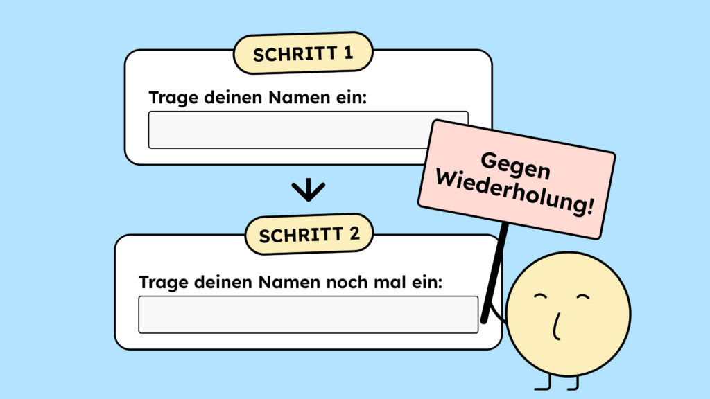 Es sind zwei Formulare mit einem Feld zu sehen, Schritt 1 und Schritt 2. Die Eingabe des Namens wiederholt sich bei dem 2. Schritt. Das sollte nicht passieren!
