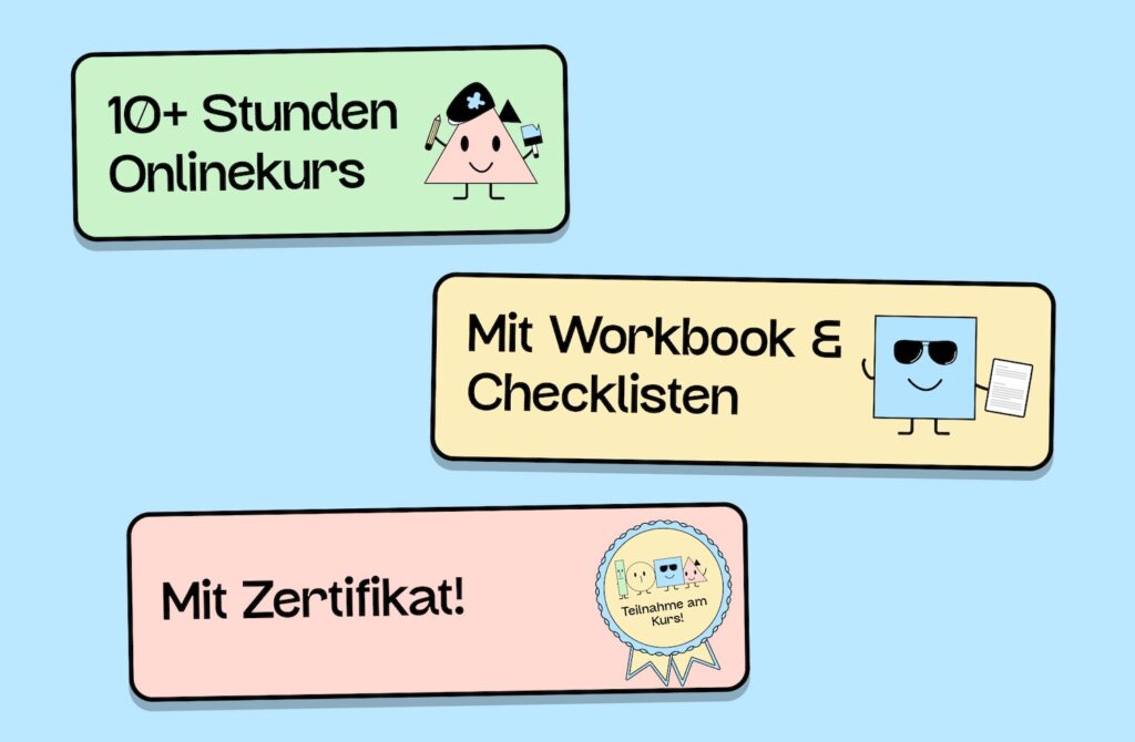 Text auf Bild: 10+ Stunden Onlinekurs. Mit Workbook und Checklisten. Mit Zertifikat.