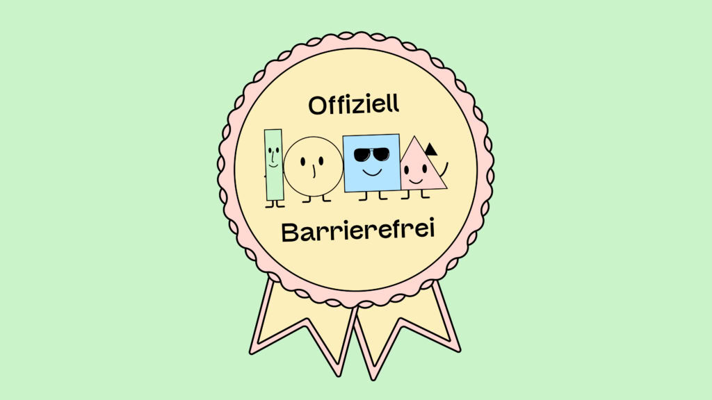 Ein Barrierefreiheits Siegel auf dem dir unsere 4 Maskottchen zufrieden entgegen lächeln. um sie hierum steht Offiziell Barrierefrei.