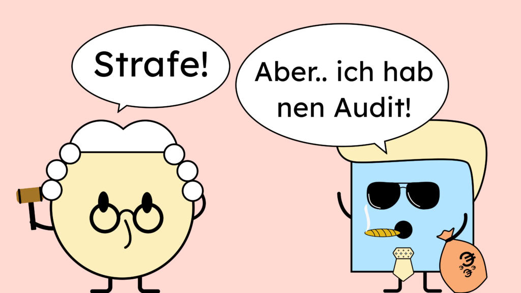 Illustration eines Richters, der sagt: Strafe. Daneben ein Geschäftsmann, der sagt: Aber ich habe ein Audit!
