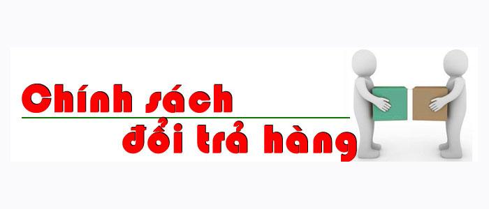 Bảo hành uy tín đổi trả hàng theo tiêu chuẩn