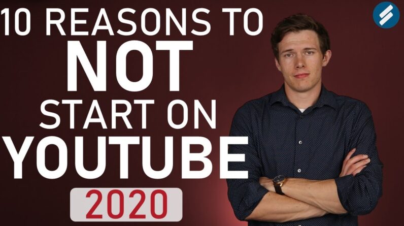 youtube channel - 10 Reasons to NOT Start on YouTube (And Why You Actually Should)