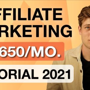 Affiliate Marketing Tutorial For Beginners 2021 (Step by Step)