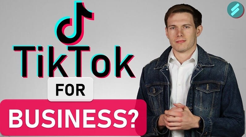 TIKTOK FOR BUSINESS (What You Need to Know about TikTok Social Media Marketing)