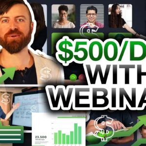 How To Make $500 A Day With Evergreen Webinars