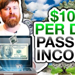 Passive Income - How To Easily Make $100 Per Day