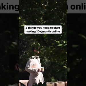 You Need These 3 Things To Make 10k/Month