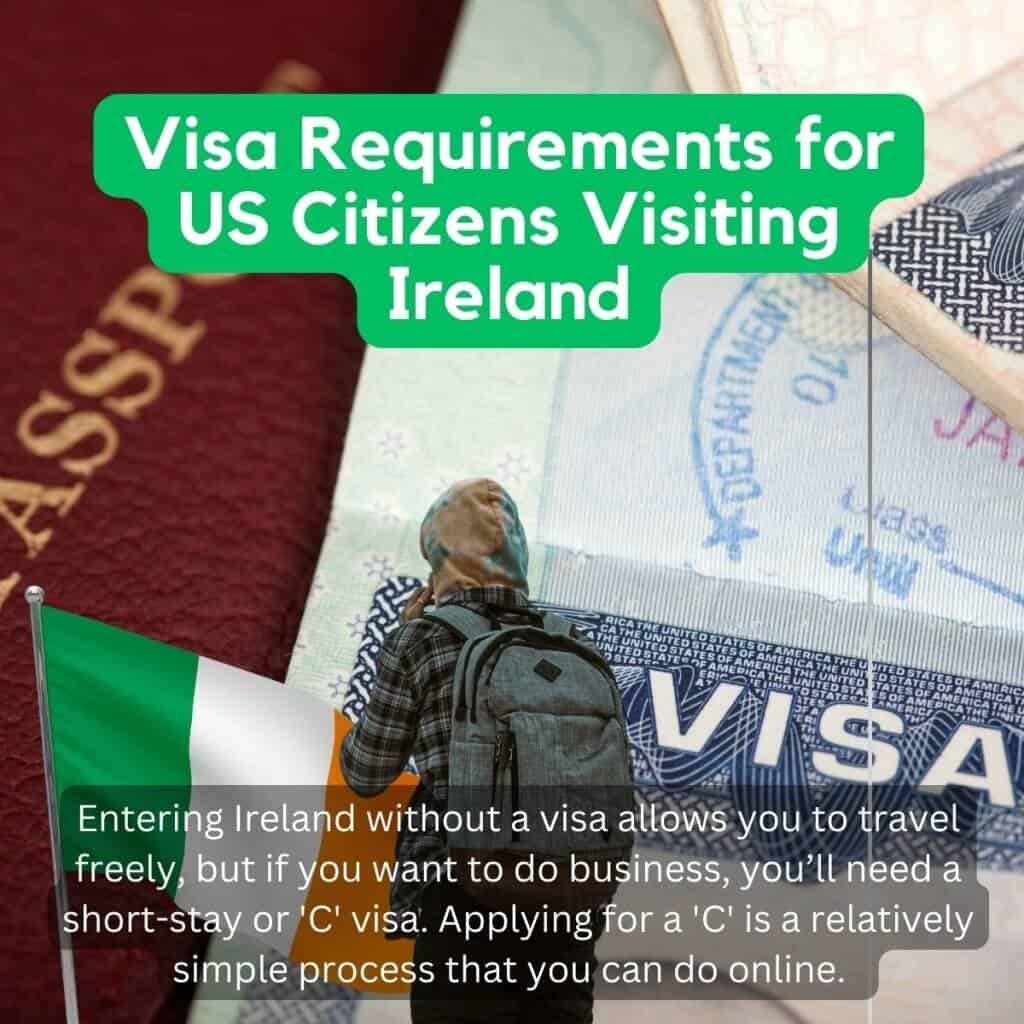 Visa requirements for US citizens visiting Ireland, including application tips and travel advice.