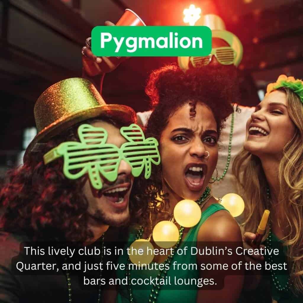Pygmalion Dublin St. Patrick's Day party celebration with friends in festive costumes.