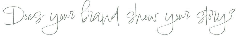 Does your brand show your story?