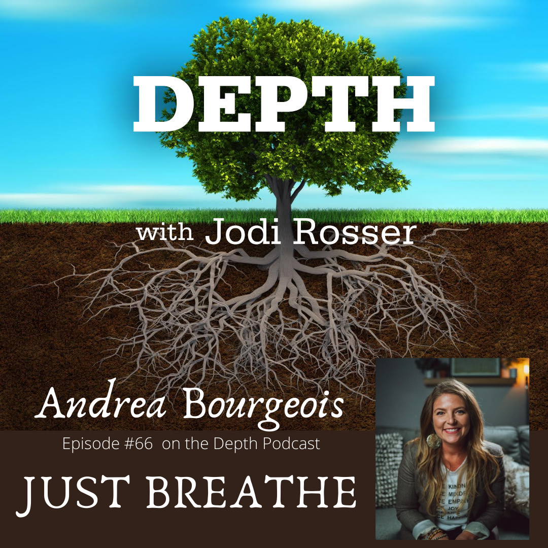 Depth Podcast Episode 66: Just Breathe — Andrea Bourgeois