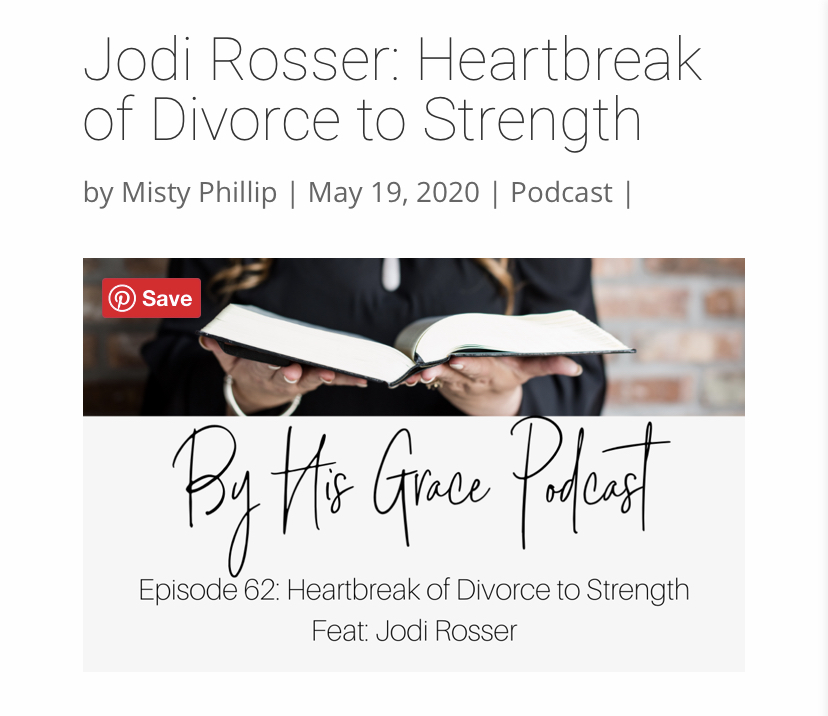 BY HIS GRACE PODCAST: Heartbreak of Divorce to Strength (Episode 62)