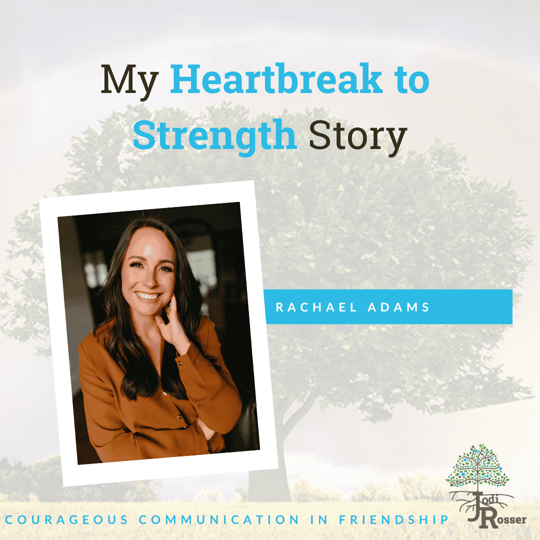 Rachael Adams shares her story of heartbreak and strength in friendship.