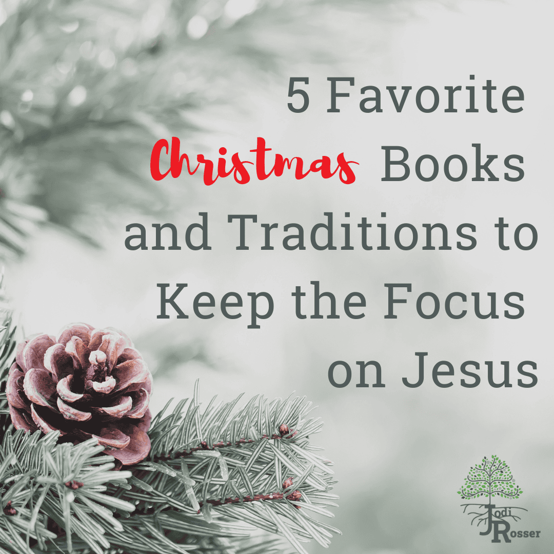 5 Favorite Christmas Books and Traditions to Keep the Focus on Jesus