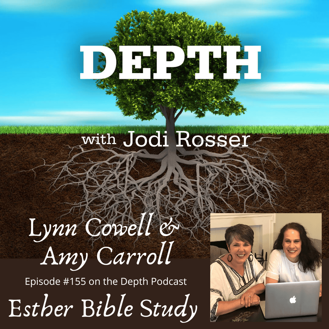 155. Esther Bible Study — Lynn Cowell & Amy Carroll