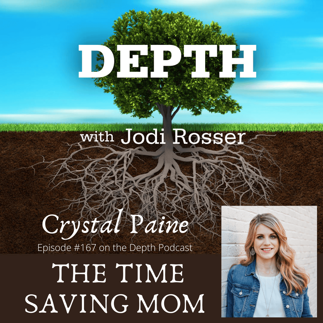 Depth Podcast Episode 167: Time Saving Mom — Crystal Paine