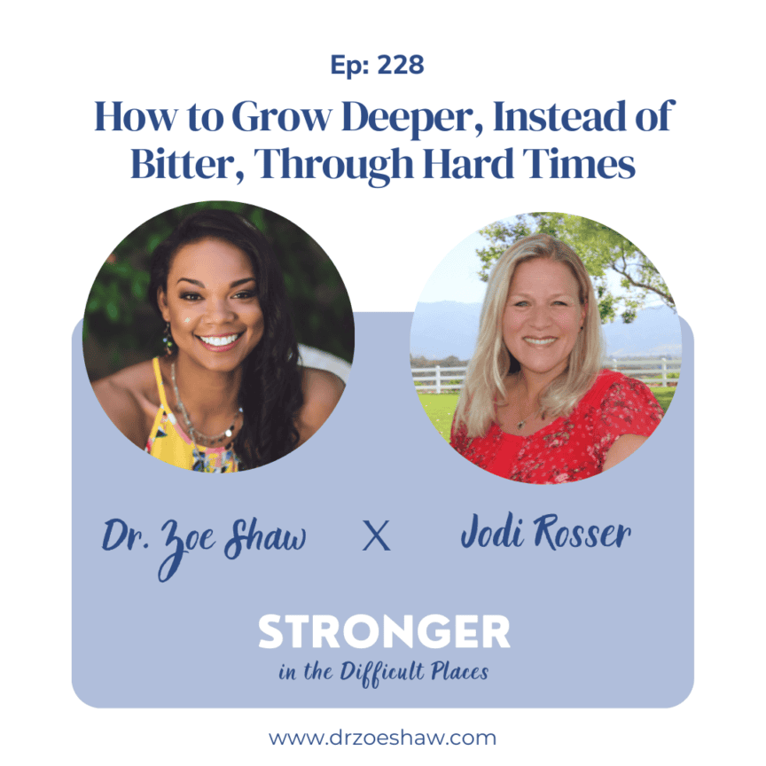 Stronger in the Difficult Places Podcast