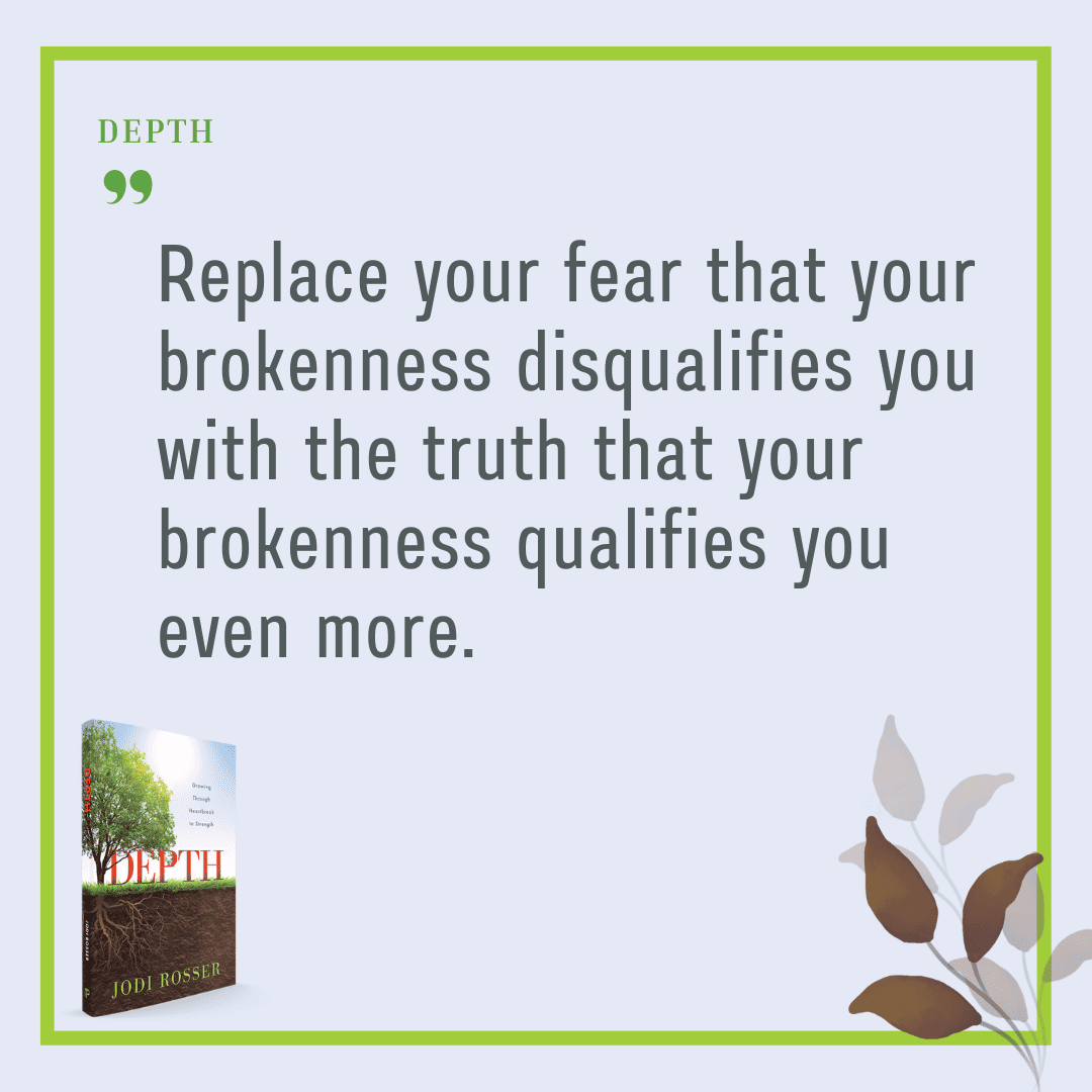 Inspirational quote about overcoming fear and brokenness by Jodi Snowdon.