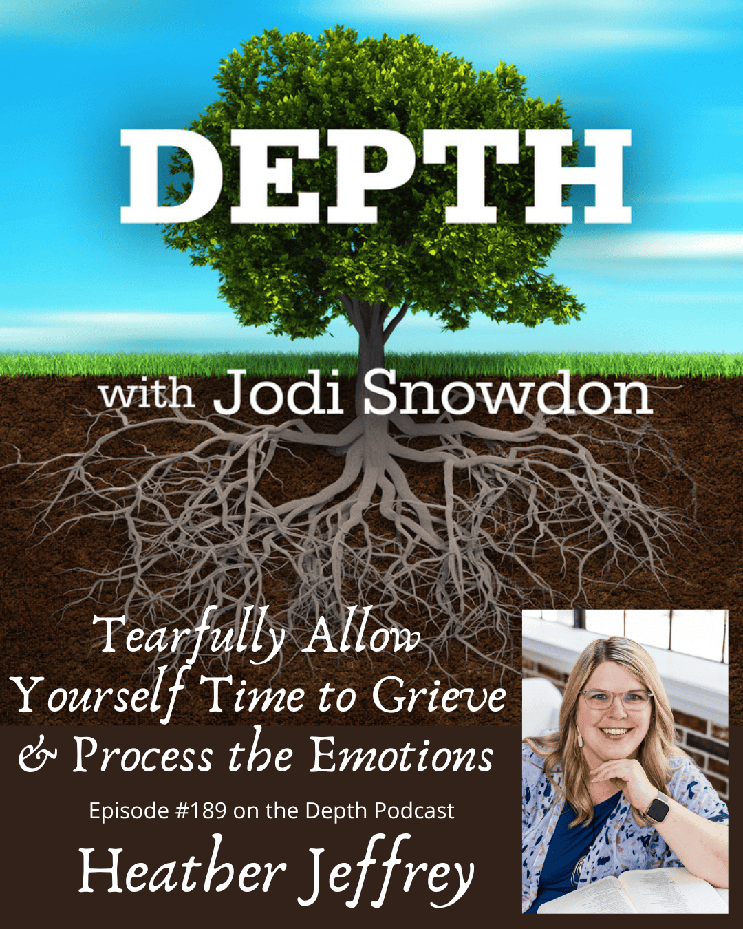 189. Tearfully Allow Yourself Time to Grieve & Process the Emotions — Heather Jeffery