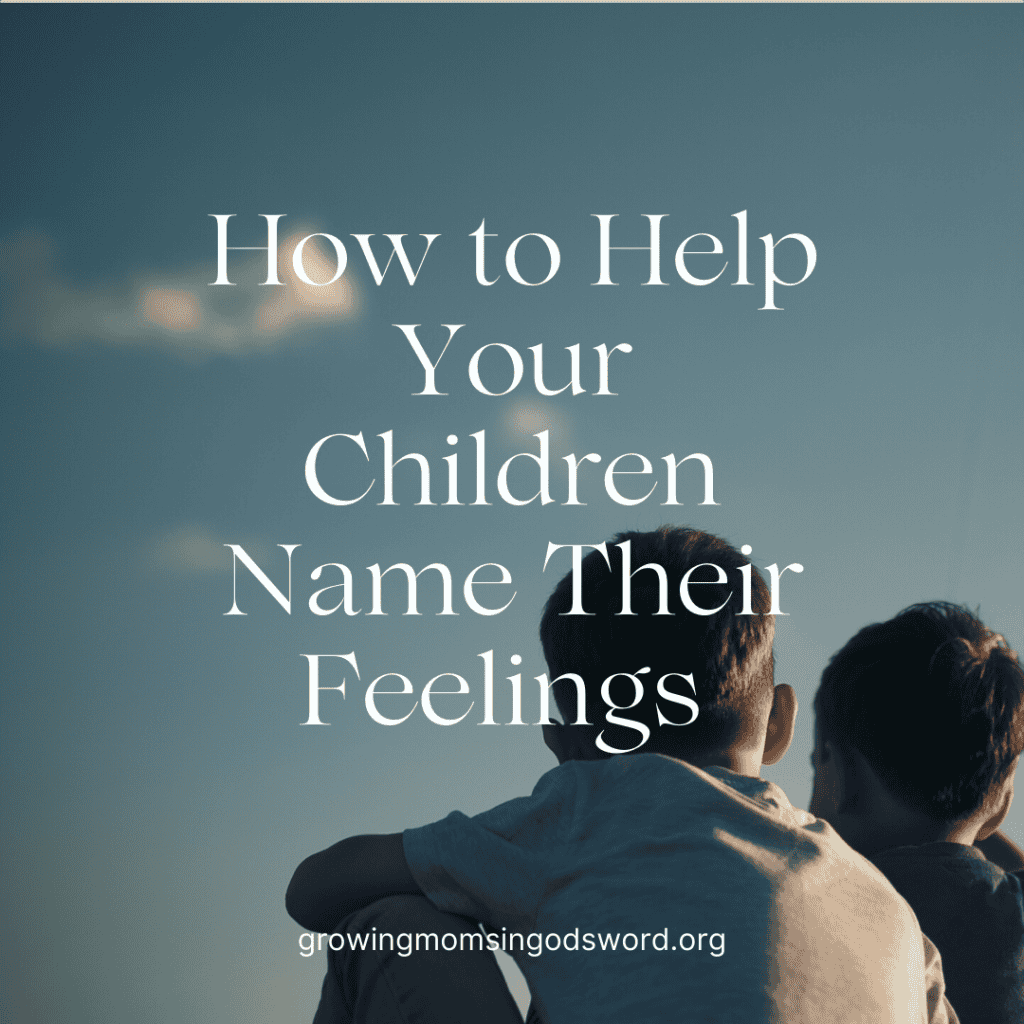 How to Help Your Children Name Their Feelings?