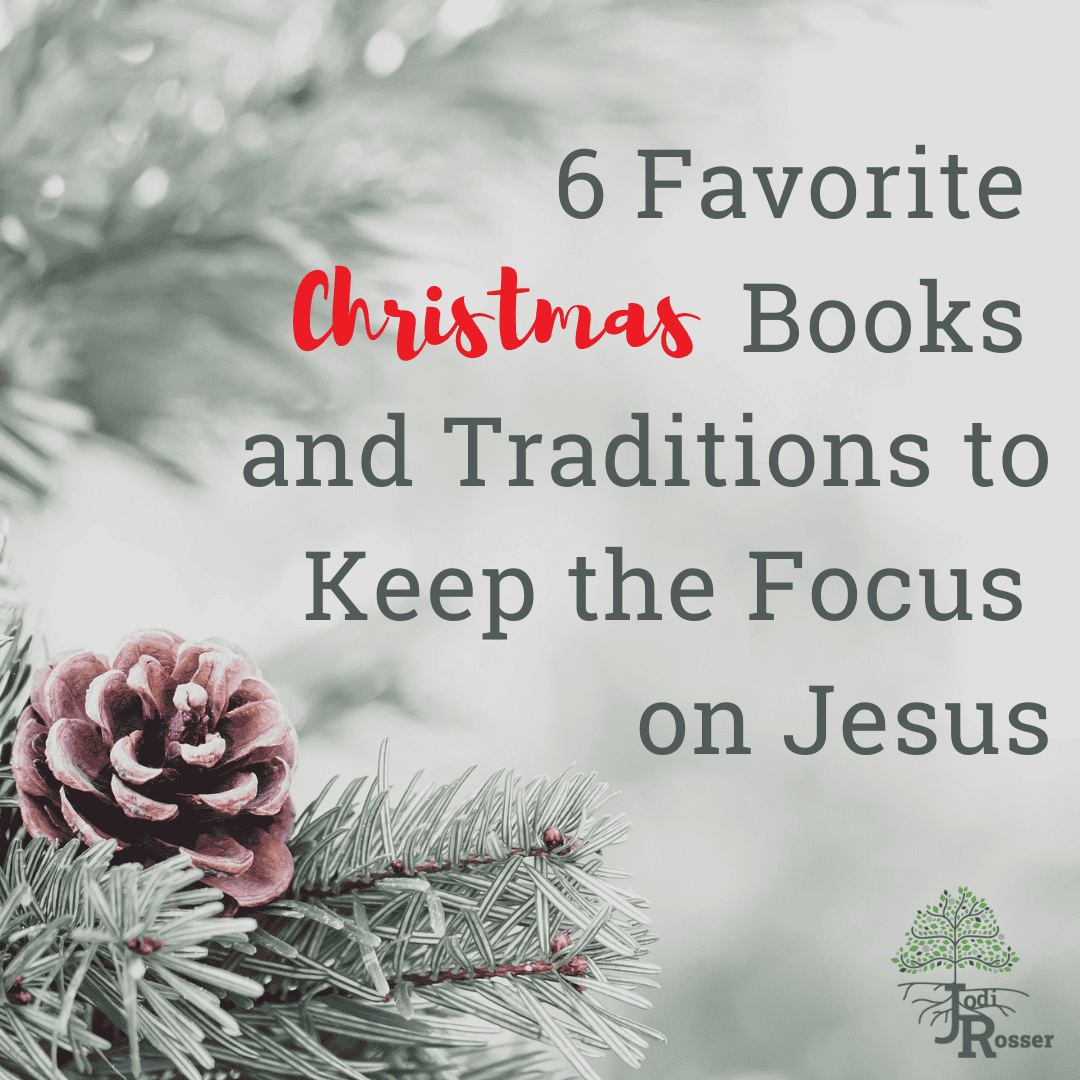 6 Favorite Christmas Books & Traditions to Keep the Focus on Jesus