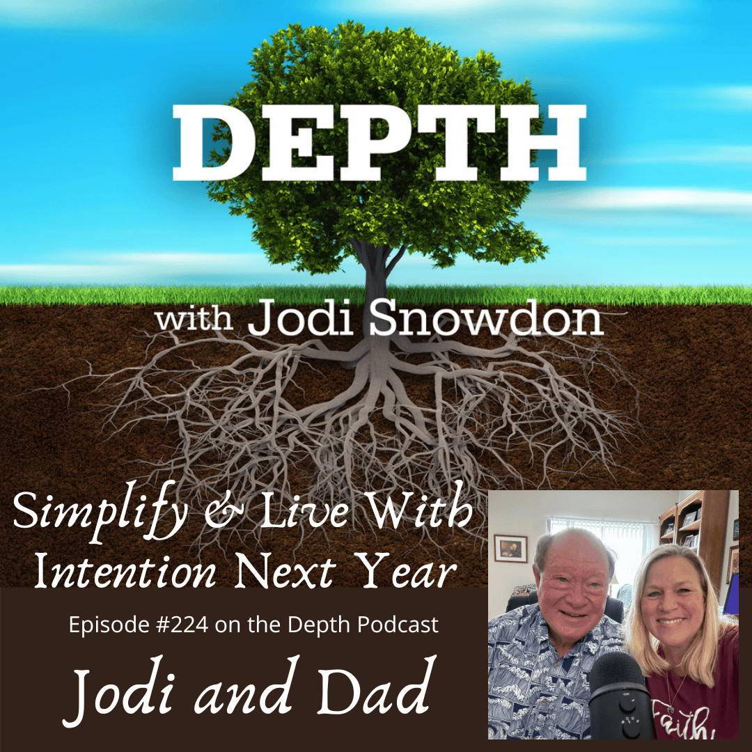 Jodi Snowdon and her dad on the Depth Podcast for intentional living.