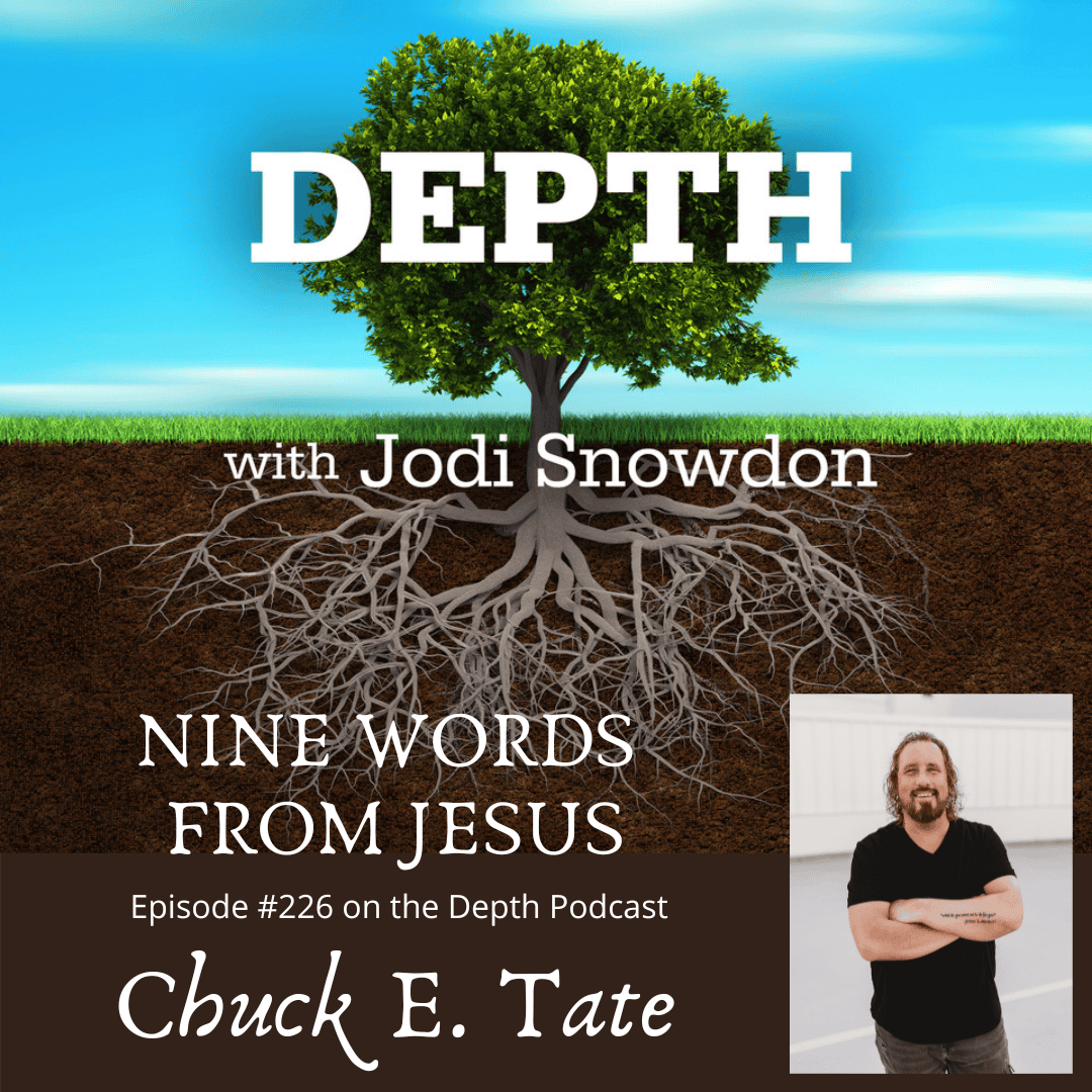 226. Nine Words From Jesus — Chuck E. Tate