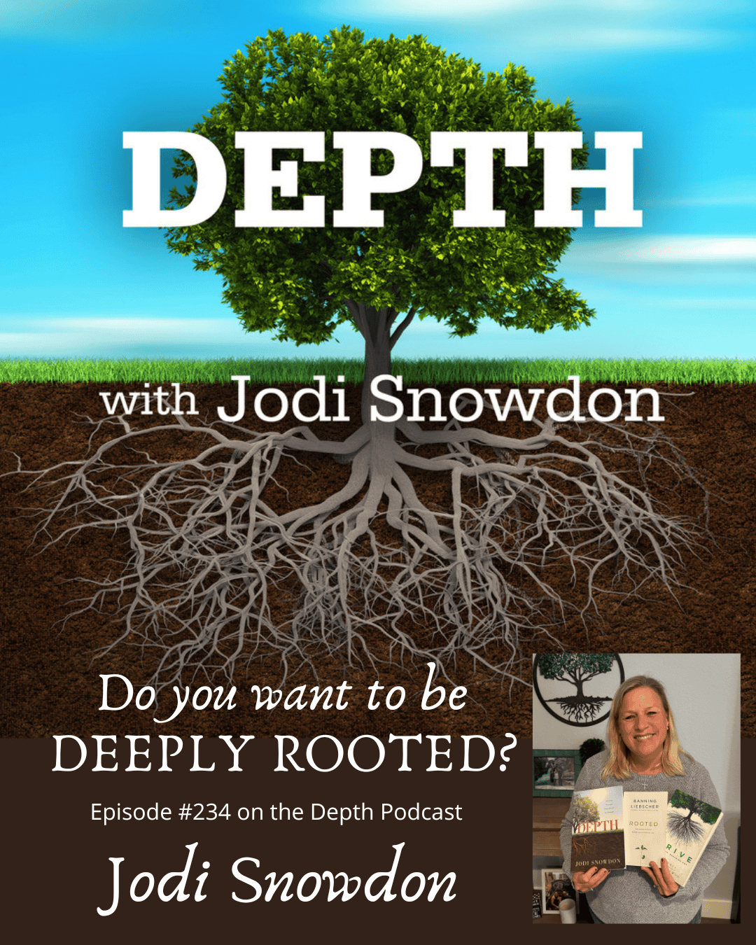 234. Do you want to be Deeply Rooted? — Jodi Snowdon