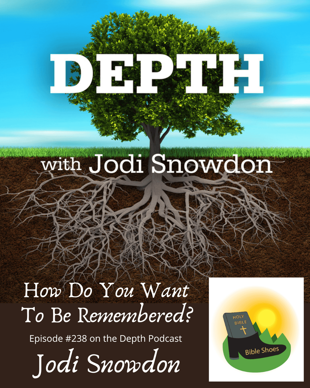 238. How Do You Want To Be Remembered? — Jodi Snowdon
